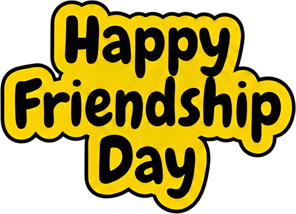 Make an impact with striking “Happy Friendship Day” yellow text featuring a bold black outline, perfect for high-impact graphics PNG clipart.